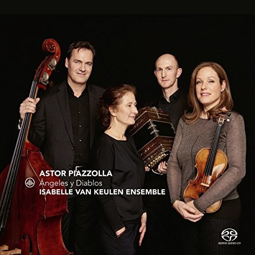 Piazzolla / Isabelle Van Keulen Ensemble: Angeles & Diablos - SUPER-AUDIO CD