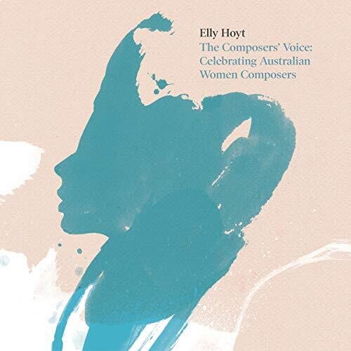 Hoy, Elly: Composers' Voice: Celebrating Australian Women Composers