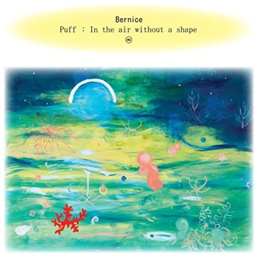 Bernice: Puff: In The Air Without A Shape