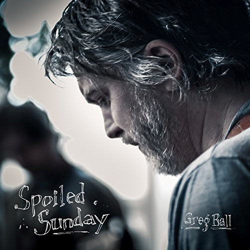 Ball, Greg: Spoiled Sunday