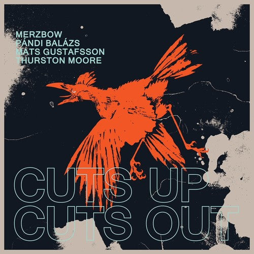 Merzbow / Gustafsson, Mats / Pandi, Balazs / Moore: Cuts Up, Cuts Out