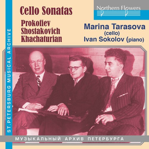 Tarasova, Marina / Sokolov, Ivan: Cello Sonatas: Prokofiev/Shostakovich/Khachaturian