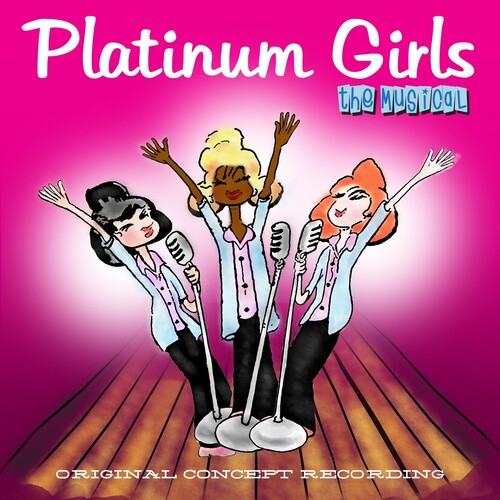 Leavel, Beth / Gravitte, Debbie / Braxton, Brenda: Platinum Girls - The Musical (Original Concept Album)