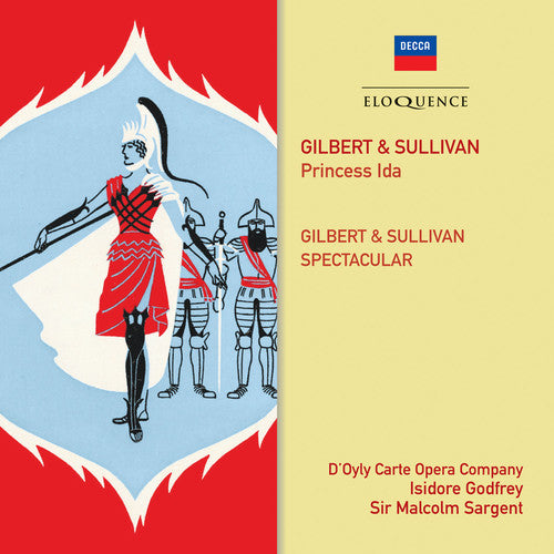 Gilbert & Sullivan / D'Oyly Carte Opera Company: Gilbert & Sullivan: Princess Ida / Gilbert & Sullivan Spectacular - COMPACT DISCS