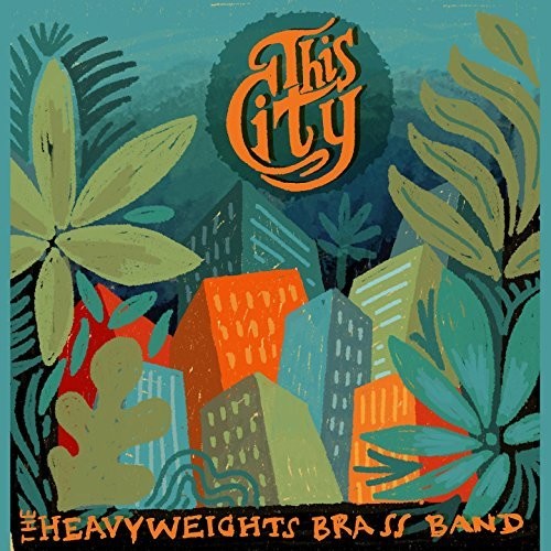 Heavyweights Brass Band: This City
