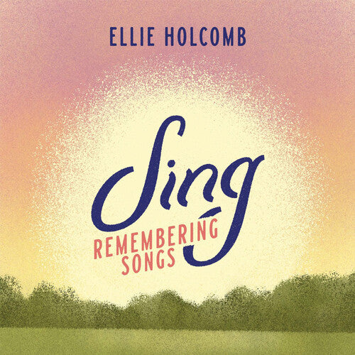 Holcomb, Ellie: Sing: Remembering Songs