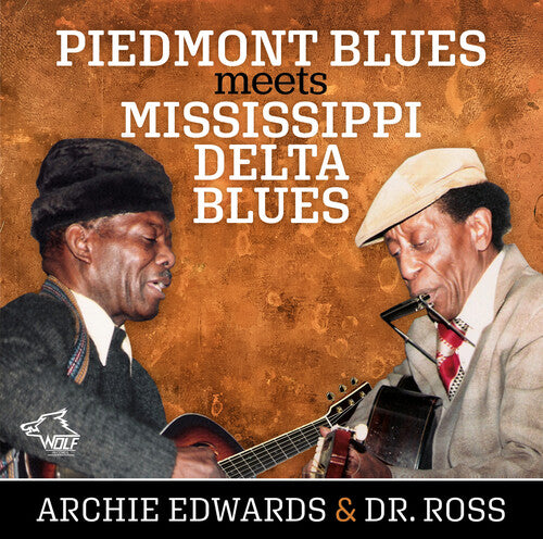 Edwards, Archie / Dr. Ross: Piedmont Blues Meets Mississippi Delta Blues