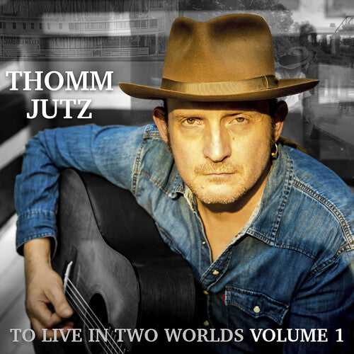 Thomm Jutz: To Live In Two Worlds V.1