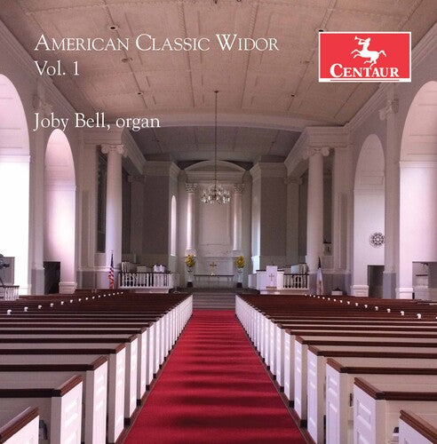 Widor / Bell: American Classic Widor 1