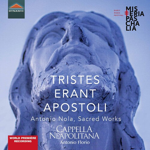 Nola / Florio / Cappella Neapolitana: Tristes Erant Apostoli