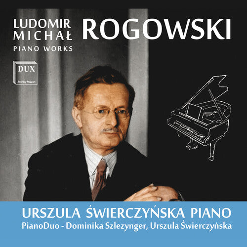 Rogowski / Swierczynska / Szlezynger: Piano Works