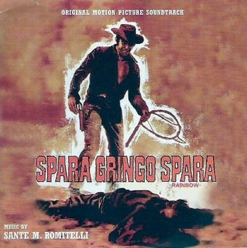 Romitelli, Sante: Spara Gringo Spara (Django Kill!...If You Live, Shoot!) (Original Motion Picture Soundtrack)