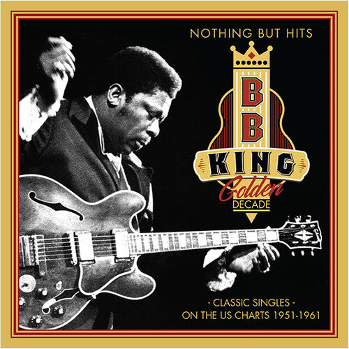 King, B.B.: Nothing But Hits: Classic Singles On The US Charts 1951-1961