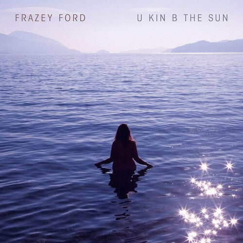 Ford, Frazey: U Kin B The Sun