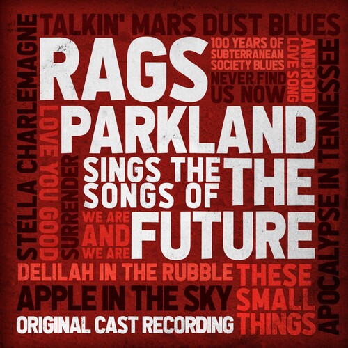 Rags Parkland Sings the Songs of the Future: Rags Parkland Sings the Songs of the Future (Original Cast Recording)