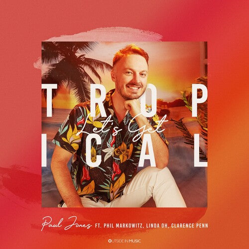 Jones, Paul: Let's Get Tropical