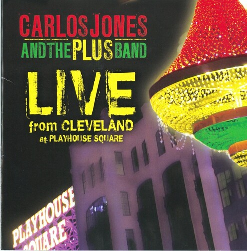 Jones, Carlos & Plus Band: Live From Cleveland At Playhouse Square