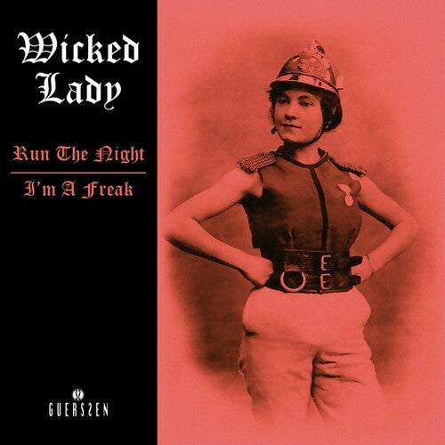 Wicked Lady: Run The Night / I'm A Freak