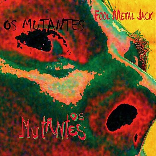 Os Mutantes: Fool Metal Jack