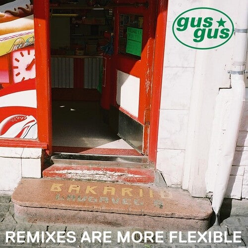 GusGus: Remixes Are More Flexible