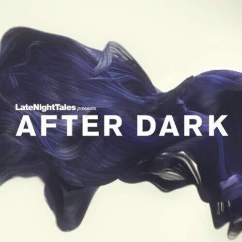 Late Night Tales Presents After Dark / Various: Late Night Tales Presents After Dark (Various Artists)