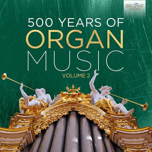 500 Years of Organ Music 2 / Various: 500 Years of Organ Music 2