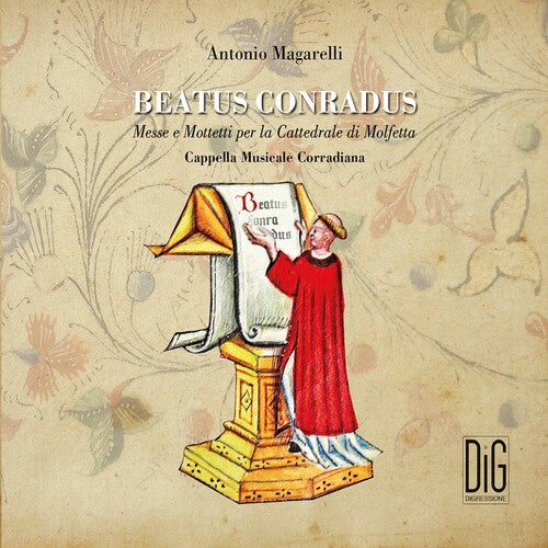 Magarelli / Cappella Musicale Corradiana: Beatus Conradus