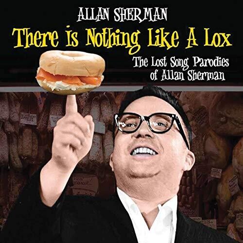 Sherman, Allan: There Is Nothing Like A Lox: The Lost Song Parodies Of Alan Sherman