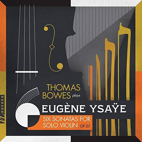 Ysaye / Bowes: 6 Sonatas for Solo Violin