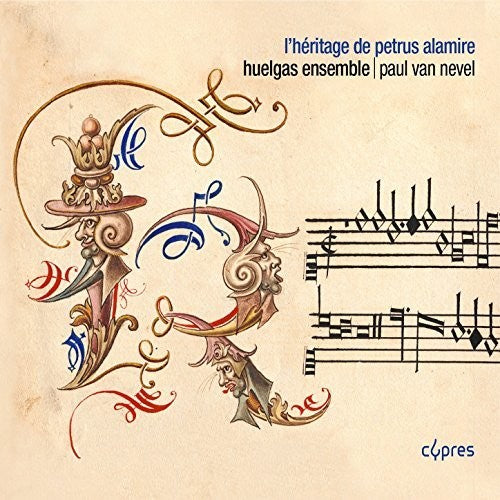 L'Heritage De Petrus Alamire / Various: L'heritage de Petrus Alamire
