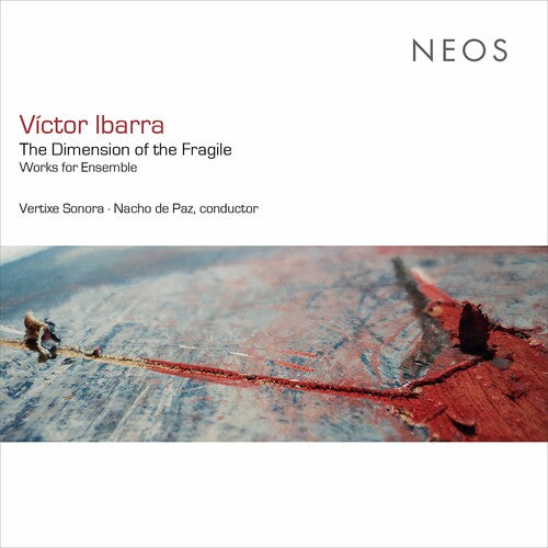 Ibarra, Victor: Dimension of the Fragile Works for Ensemble