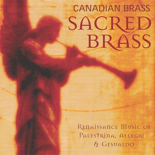 Canadian Brass: Sacred Brass: Renaissances Music of Palestrina - COMPACT DISCS