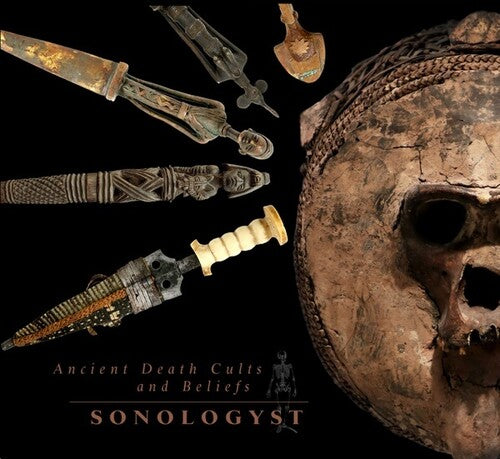 Sonologyst: Ancient Death Cults & Beliefs