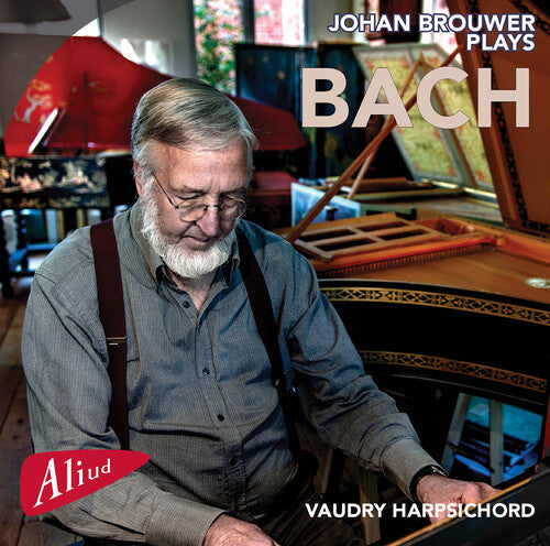 Bach, J.S. / Brouwer: Johann Brouwer Plays Bach