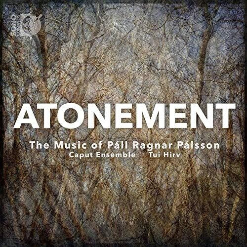 Palsson / Caput Ensemble / Hirv: Atonement