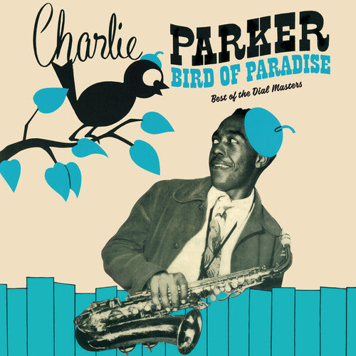 Parker, Charlie: Bird Of Paradise: Best Of The Dial Masters [Limited 180-Gram GreenColored Vinyl]
