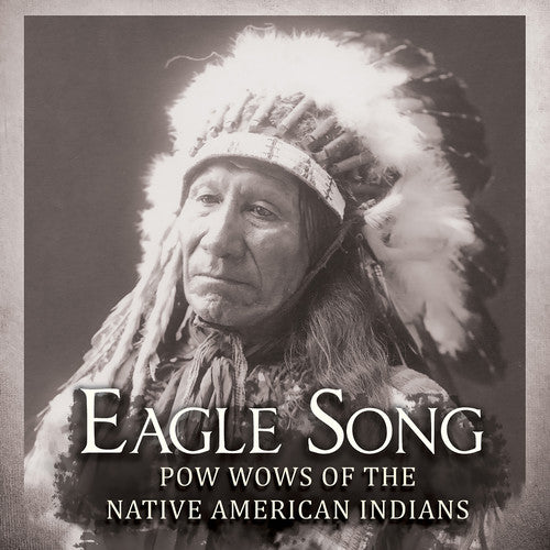 Various Artists: Eagle Song: Pow Wows of the Native American Indian - COMPACT DISCS
