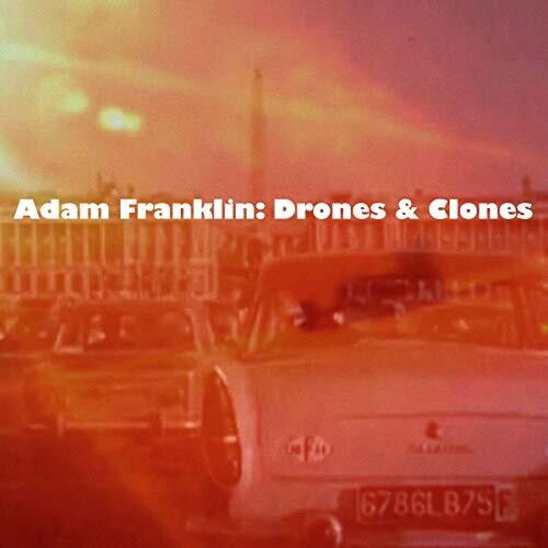 Franklin, Adam: Drones & Clones: 10 Songs No Words