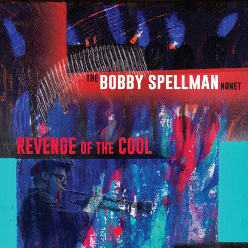 Spellman, Bobby: Revenge Of The Cool