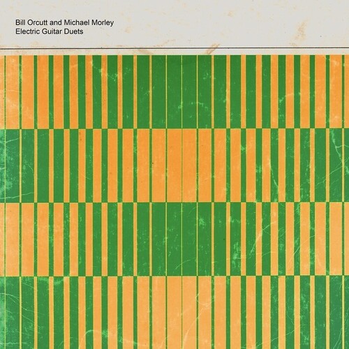 Orcutt, Bill & Morley, Michael: Electric Guitar Duets