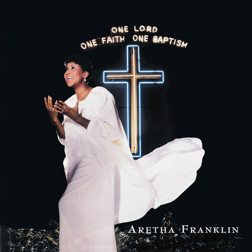 Franklin, Aretha: One Lord One Faith One Baptism