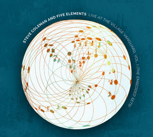 Steve Coleman & Five Elements: Live At The Village Vanguard Vol. I (The Embedded Sets)