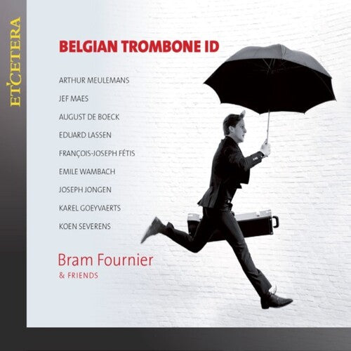 Fournier, Bram & Friends: Belgian Trombone Id