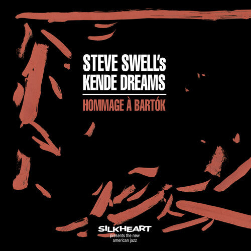 Steve Swell's Kende Dreams: Hommage A Bartok