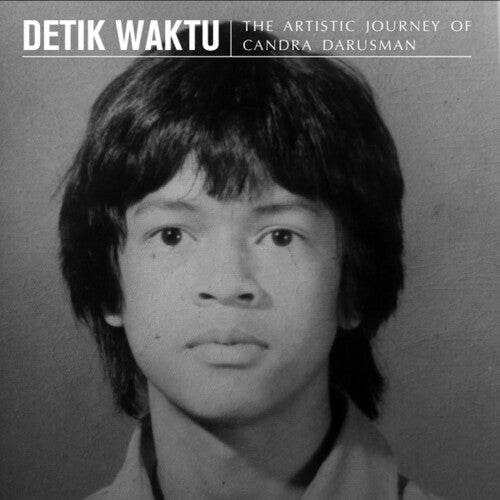 Darusman, Candra: Detik Waktu: Artistic Journey Of Candra Darusman