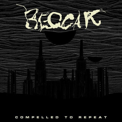 Beggar: Compelled To Repeat