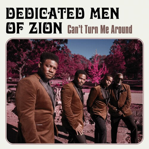 Dedicated Men of Zion: Can't Turn Me Around