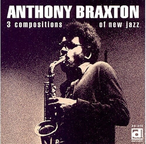 Braxton, Anthony: 3 Compositions Of New Jazz