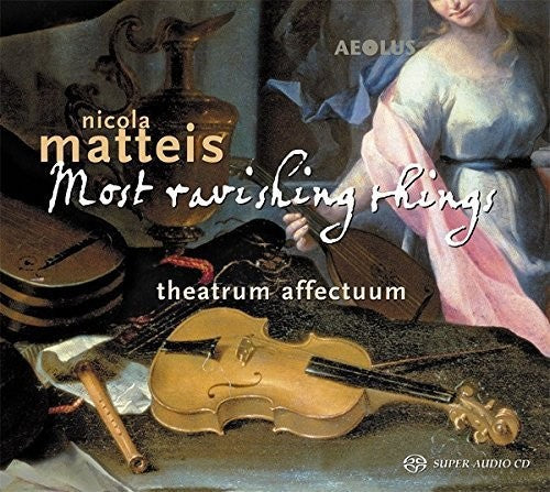Theatrum Affectuum / Bohlen / Matsunaga: Most Ravishing Things - SUPER-AUDIO CD