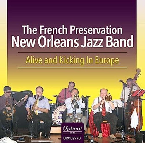 French Preservation New Orleans Jazz Band: Alive & Kicking In Europe